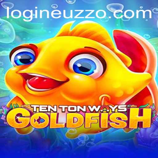 Unveiling the Excitement of TenTonWaysGoldfish with Euzzo PH Login